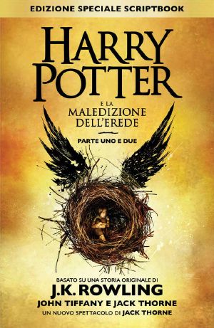 [Harry Potter 08] • Harry Potter E La Maledizione Dell’Erede Parte Uno E Due (Edizione Speciale Scriptbook)